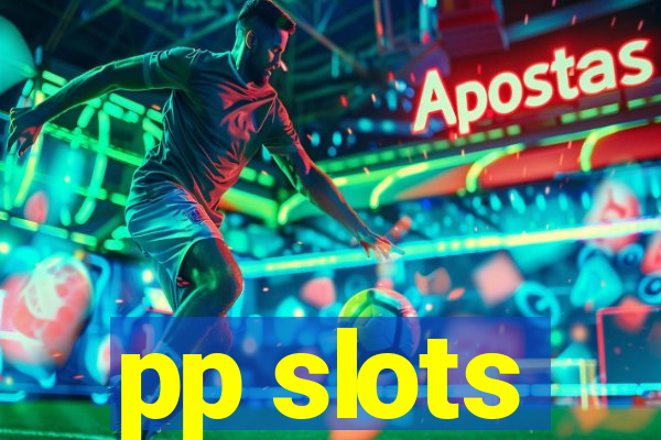 pp slots